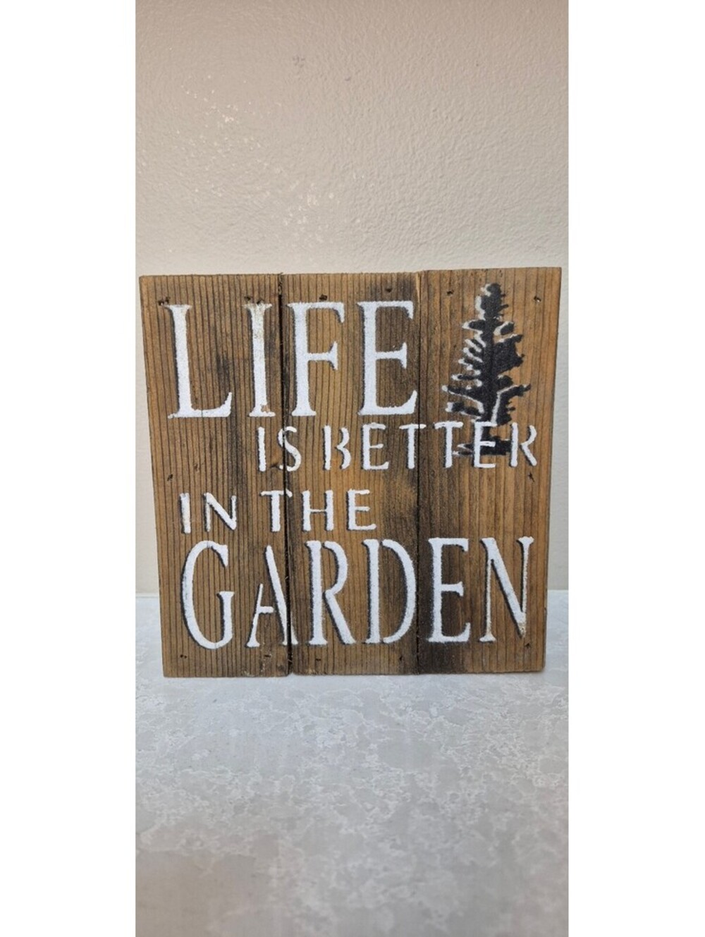 Life Is Better In The Garden - Rustic Wood Sign